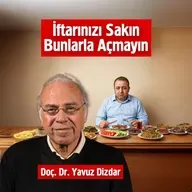 İftarınızı Sakın Bunlarla Açmayın | Doç. Dr. Yavuz Dizdar