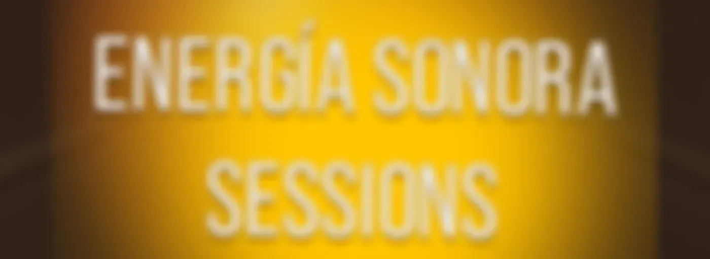 Energía Sonora Sessions