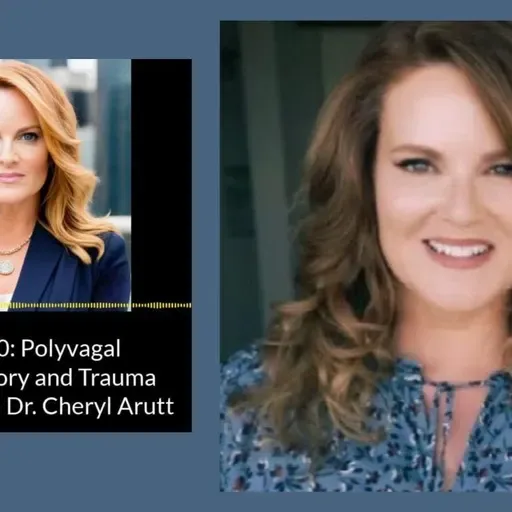 How Polyvagal Theory and Therapy Help Trauma Recovery, with Dr. Cheryl Arutt