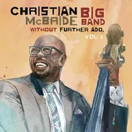 Christian McBride • Without Further Ado, Vol 1 © 2025 Mack Avenue #bigband #vocaljazz