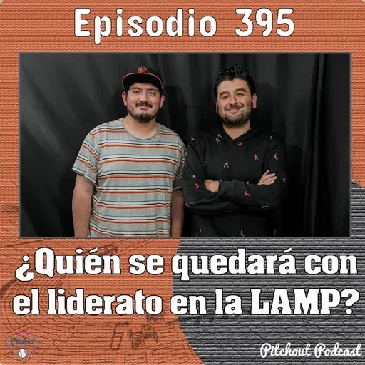 "Episodio 395: ¿Quién se quedará con el liderato en la LAMP?"