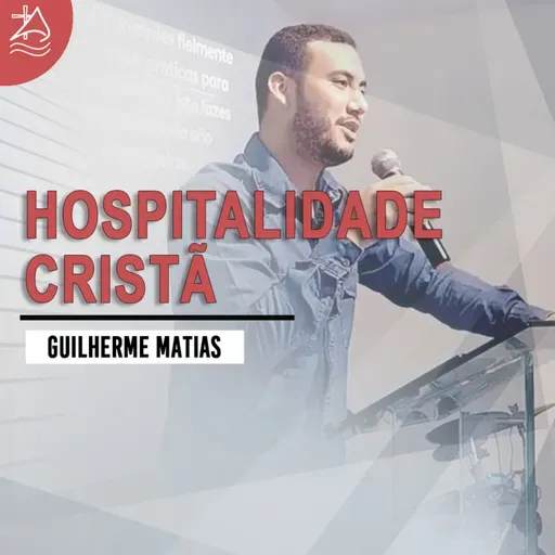 Hospitalidade cristã | Guilherme Matias