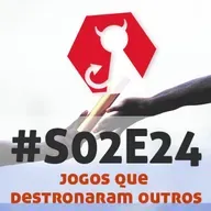 Carpeta #S02E24 - Jogos que destronaram outros