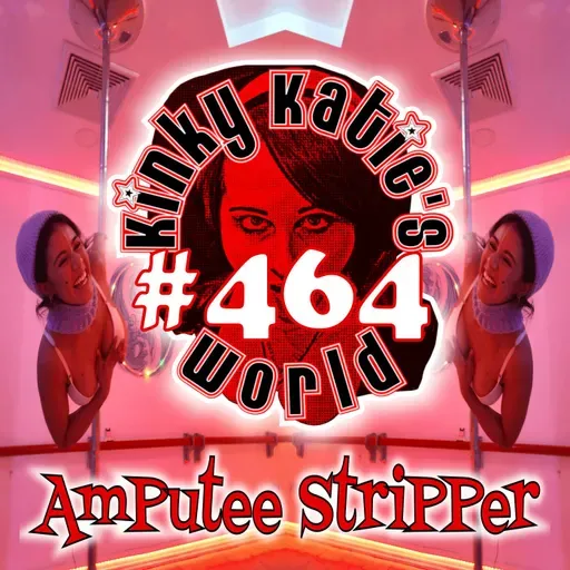 #464 – Amputee Stripper