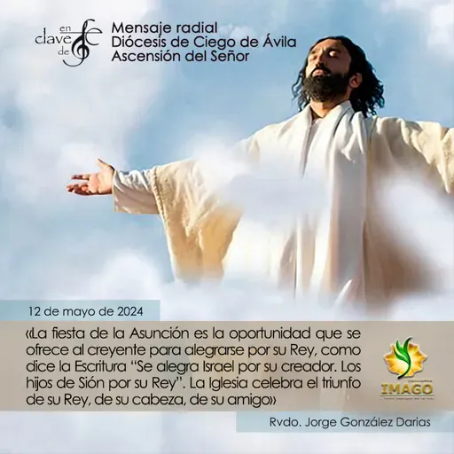5.19 En Clave de Fe. 12 de mayo 2024. Ascensión del Señor.