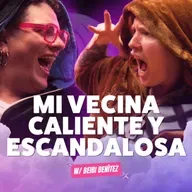 ¡Mi vecina CALIENTE y escandalosa! Ft. Beibi Benítez - T10E23