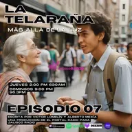 La Telaraña más allá de la luz EP7