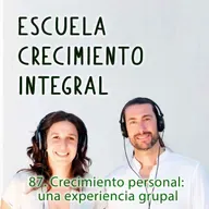 87. Crecimiento personal: una experiencia grupal