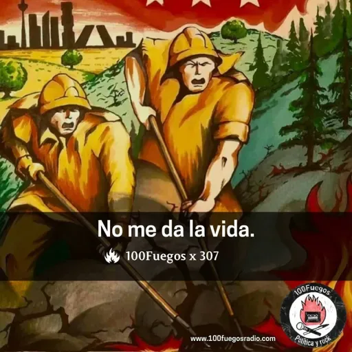 100Fuegos x 307: no me da la vida