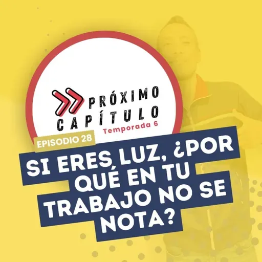 Si eres luz, ¿por qué en tu trabajo no se nota?