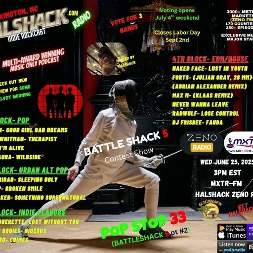 Episode 233: Halshack ep 33 (BATTLE SHACK pt #2)---POP STOP 33 ---MXTR-FM--- June 25, 2025--contest preview show-- pop edition --Hosted by Halshack