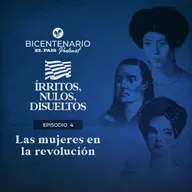 Episodio 4: las mujeres en la revolución