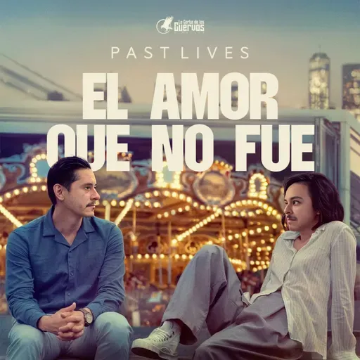 ¿Qué pasa con el amor que no elegimos | Past Lives (A24)