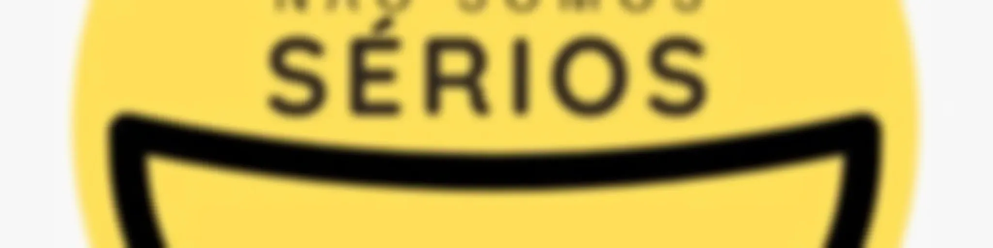 Não somos sérios