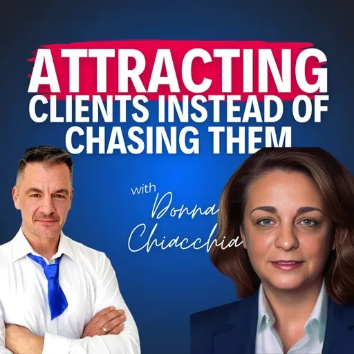 “The Bee Goes to the Flower—Not the Other Way Around”—Donna Chiacchia on Attracting Clients Instead of Chasing Them