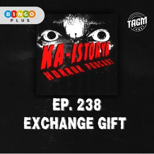 Episode 238 : EXCHANGE GIFT