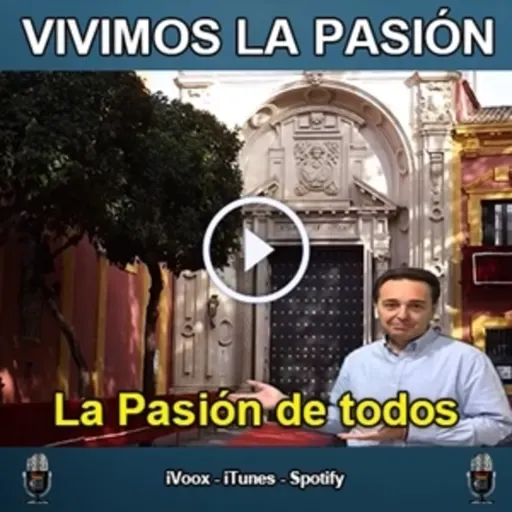 Vivimos la Pasión T4x2: La Pasión de todos