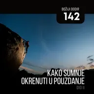 142 BD - Kako sumnje okrenuti u pouzdanje - dio II