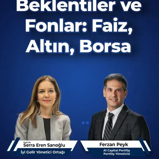 Beklentiler ve Fonlar: Faiz, Altın, Borsa