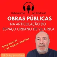 OBRAS PÚBLICAS  NA ARTICULAÇÃO DO ESPAÇO  URBANO. Arqt. Antônio Carlos - Narrativa.