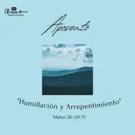 APOSENTO - Humillación y Arrepentimiento