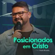 Posicionados em Cristo - Paulo Ricardo