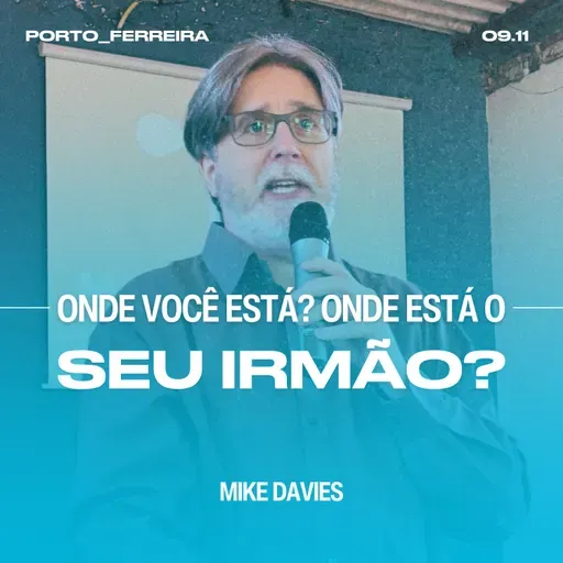 Onde Você Está? Onde Está o Seu Irmão? - Mike Davies
