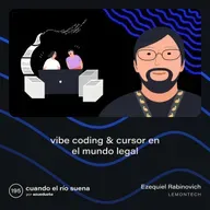 E195: Vibe coding & Cursor en el mundo legal - Ezequiel Rabinovich, Lemontech