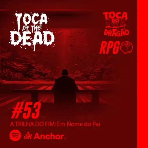RPG ZUMBI | TOCA OF THE DEAD | #53: A TRILHA DO FIM - Em Nome do Pai
