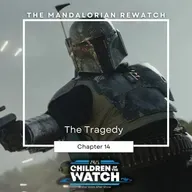 The Mandalorian Rewatch, Chapter Fourteen: The Tragedy