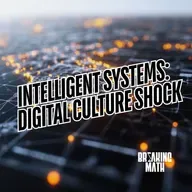 Intelligent Systems: Digital Culture Shock