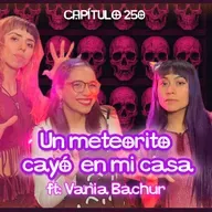 Cap. 250: Algo me llamó con la voz de mi hermano ft. Vania Bachur