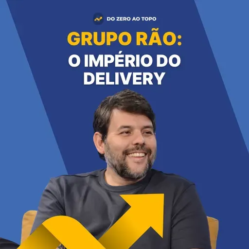 Como o Grupo Rão transformou o delivery no Brasil - #255