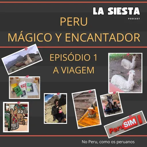 La Siesta S04E01 – Peru, Mágico Y Encantador: A Viagem