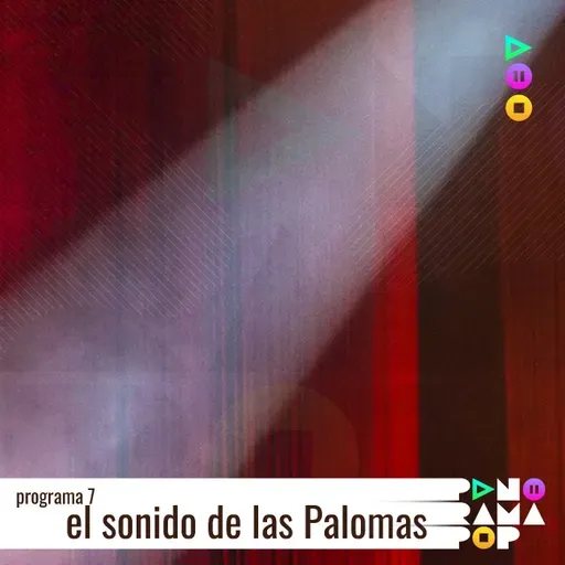 programa 7 - el Sonido de las Palomas