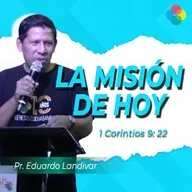 LA MISIÓN DE HOY (1 CORINTIOS 9:22)