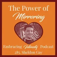 285: The Power of Mirroring with Sheldon Gay