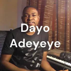 Dayo Adeyeye's Podcast