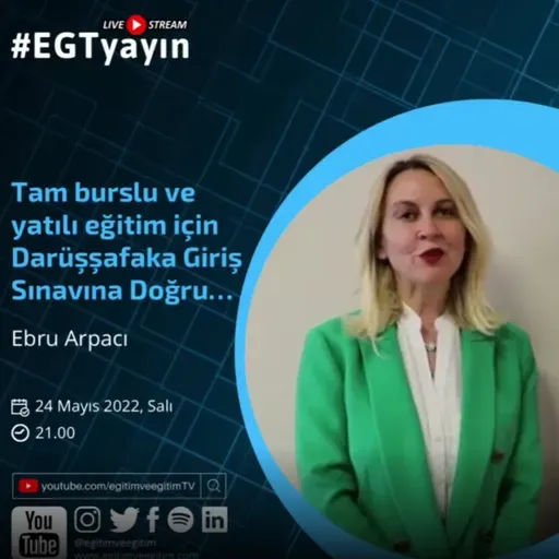 | Tam Burslu ve Yatılı Eğitim için Darüşşafaka Giriş Sınavına Doğru | Ebru Arpacı | 24 Mayıs 2022 |