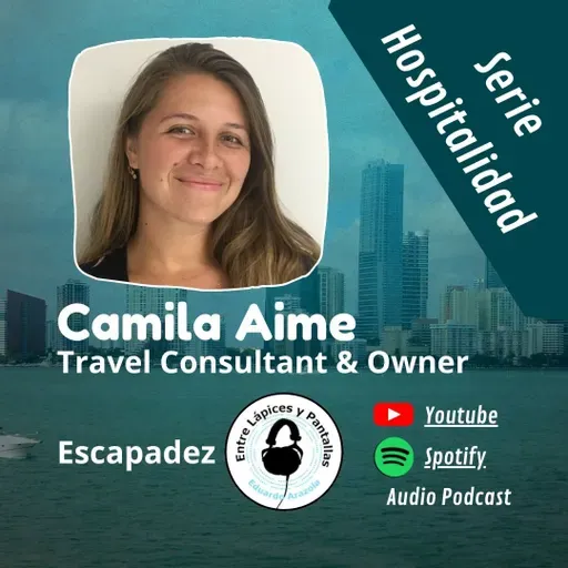 Viajes de alta gama por todo el mundo con Camila Aime-Entre Lápices y Pantallas