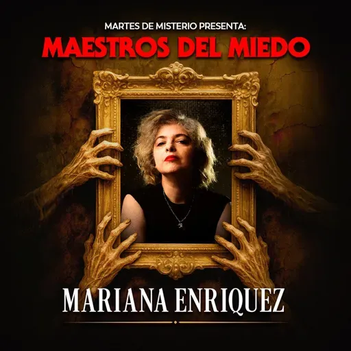 MAESTROS DEL MIEDO Vol.5: Mariana Enriquez