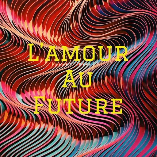 L'amour Au Future (Trailer)