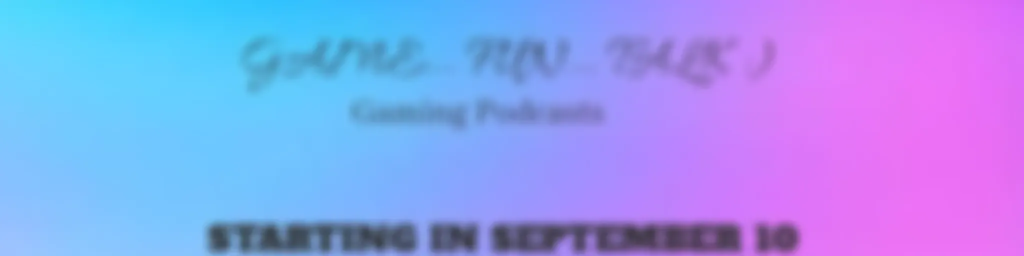 GAMING... FUN... TALK