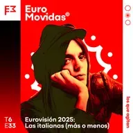 Euromovidas 6x33: Las italianadas de Eurovisión 2025