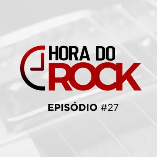 Hora do Rock #27 - ESPECIAL RURAL KILLERS