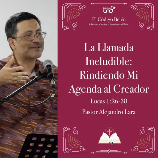 EL CÓDIGO BELÉN 3: "La Llamada Ineludible: Rindiendo Mi Agenda al Creador"