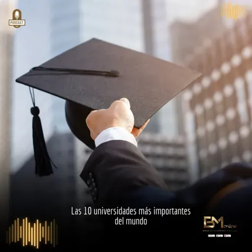 LAS 10 UNIVERSIDADES MÁS IMPORTANTES DEL MUNDO