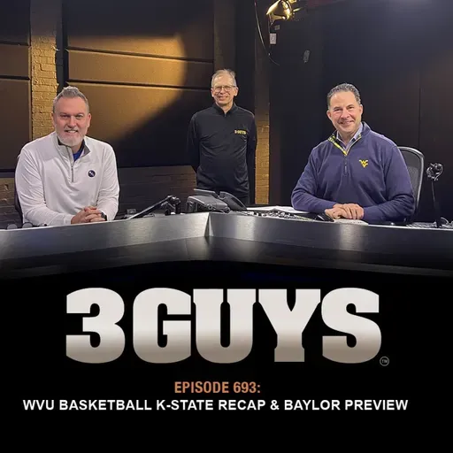WVU Basketball Recap Kansas State & Preview Baylor (Episode 693)