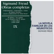 LA NOVELA FAMILIAR DE LOS NEURÓTICOS | TOMO IX | SIGMUND FREUD