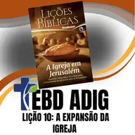 EBD Lição 10 - A expansão da Igreja